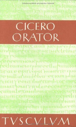 Orator: Lateinisch / Deutsch (Sammlung Tusculum)