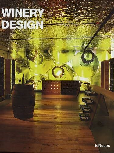 teNeues Verlag Winery Design, Text Dtsch.-engl.-französ.-span.-italien. (Designfocus)