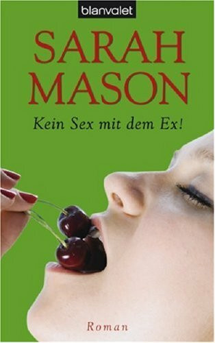 Kein Sex mit dem Ex!: Roman