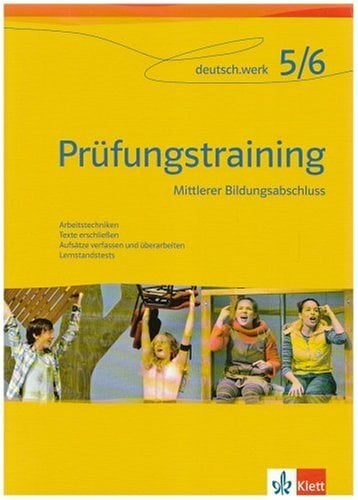 deutsch.werk. Sprachbuch für Realschulen: Prüfungstraining mittlerer Bildungsabschluss. Arbeitsheft für das 9. und 10. Schuljahr deutsch.werk. Sprachbuch für Realschulen: Prüfungstraining mittlerer Bildungsabschluss. Arbeitsheft für das 9. und 10. Schuljahr