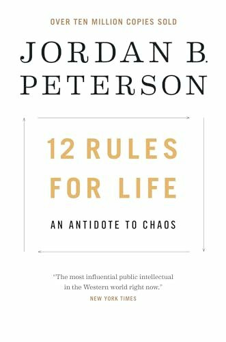 12 Rules for Life: An Antidote to Chaos