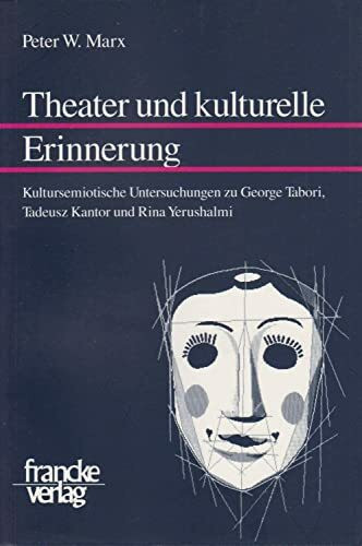 Theater und kulturelle Erinnerung (Mainzer Forschungen zu Drama und Theater)