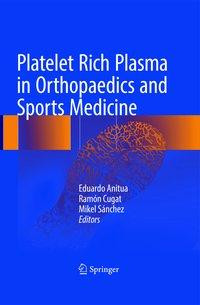 Platelet Rich Plasma in Orthopaedics and Sports Medicine