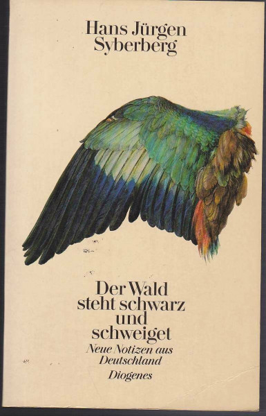 Der Wald steht schwarz und schweiget. Neue Notizen aus Deutschland