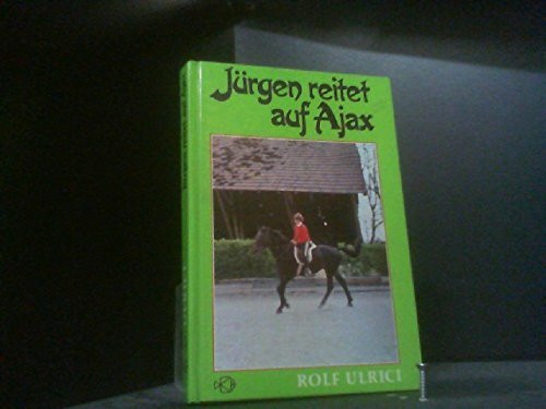 Jürgen reitet auf Ajax (Bd. 1)