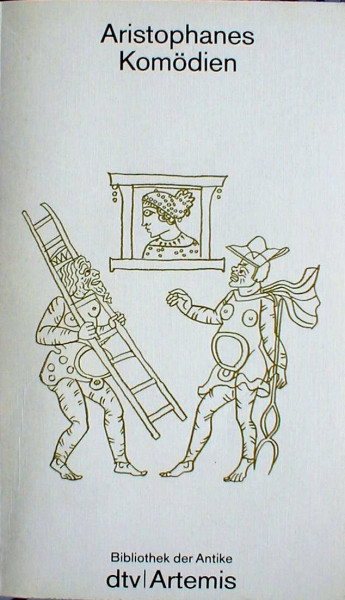 Komödien: Nach der Übersetzung von Ludwig Seeger herausgegeben und mit – einer Einleitung versehen von Hans-Joachim Newiger (Bibliothek der Antike)