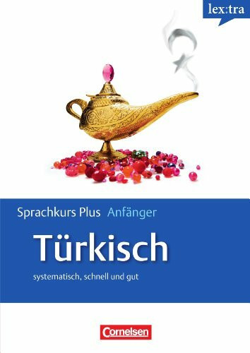 Lextra - Türkisch - Sprachkurs Plus: Anfänger: A1-A2 - Selbstlernbuch mit CDs und kostenlosem MP3-Download: Systematisch, schnell und gut. Niveau A1/A2