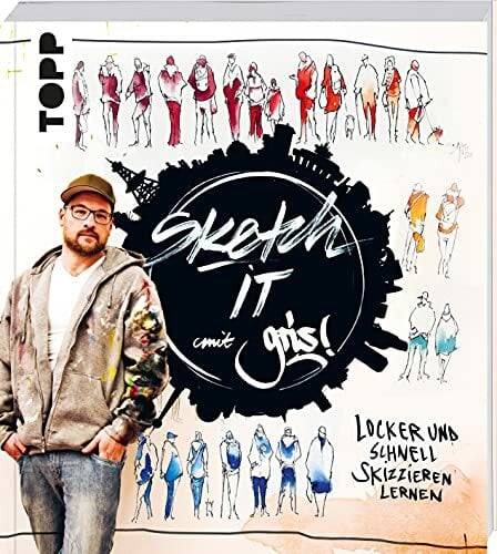 Sketch it!: Locker und schnell skizzieren lernen Sketch it!: Locker und schnell skizzieren lernen