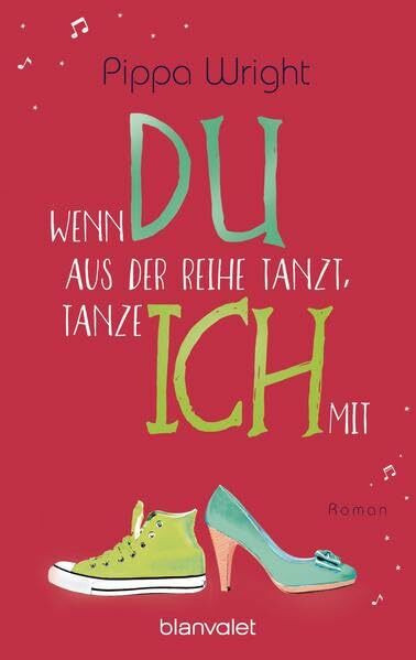 Wenn du aus der Reihe tanzt, tanze ich mit: Roman