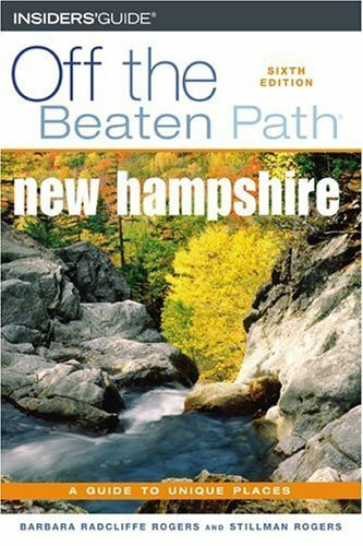 Off the Beaten Path New Hampshire: A Guide to Unique Places