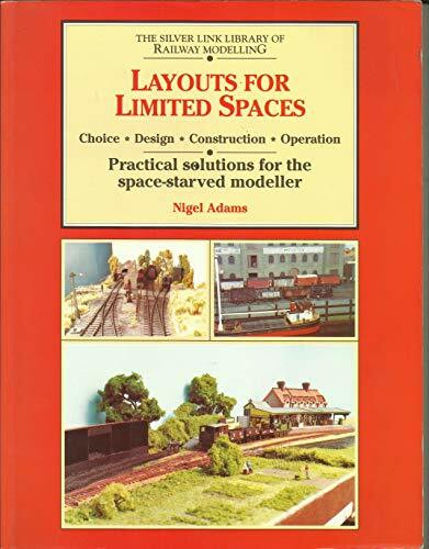 Layouts for Limited Space: Choice, Design, Construction, Operation - Practical Solutions for the Space-starved Modeller (Library of Railway Modelling)