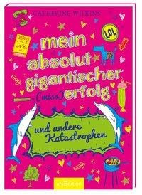 Mein absolut gigantischer (Miss)Erfolg und andere Katastrophen - Band 4