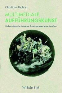 Mulitmediale Aufführungskunst