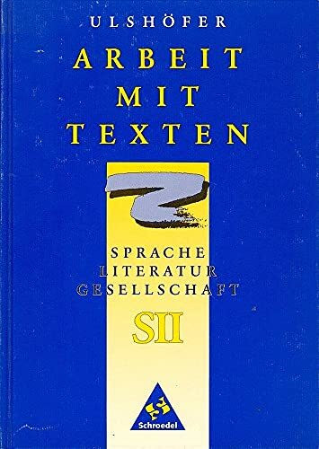 Arbeit mit Texten - Sekundarstufe II: Schülerband 11.-13. Schuljahr