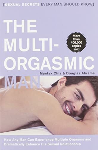 The Multi-Orgasmic Man: Sexual Secrets Every Man Should Know