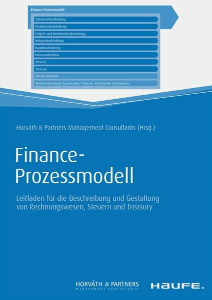 Finance-Prozessmodell: Leitfaden für die Beschreibung und Gestaltung von Rechnungswesen, Steuern und Treasury