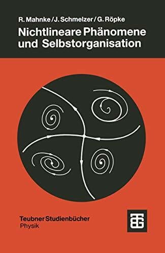 Nichtlineare Phänomene und Selbstorganisation (Teubner Studienbücher Chemie) (German Edition) Nichtlineare Phänomene und Selbstorganisation (Teubner Studienbücher Chemie) (German Edition)