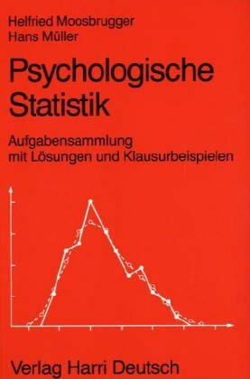 Psychologische Statistik: Aufgabensammlung mit Lösungen und Klausurbeispielen