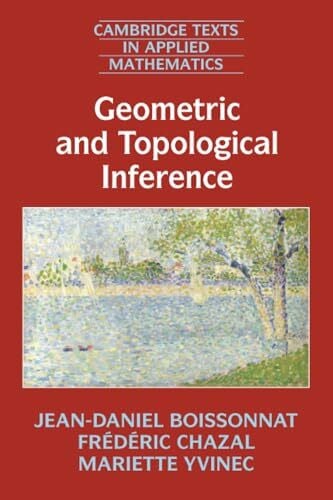Geometric and Topological Inference (Cambridge Texts in Applied Mathematics)