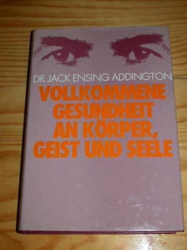 Vollkommene Gesundheit an Körper, Geist und Seele. Das Geheimnis des Heilens Vollkommene Gesundheit an Körper, Geist und Seele. Das Geheimnis des Heilens