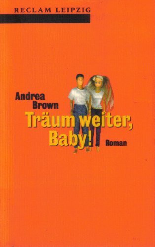 Träum weiter, Baby!: Roman (Reclam Bibliothek Leipzig)