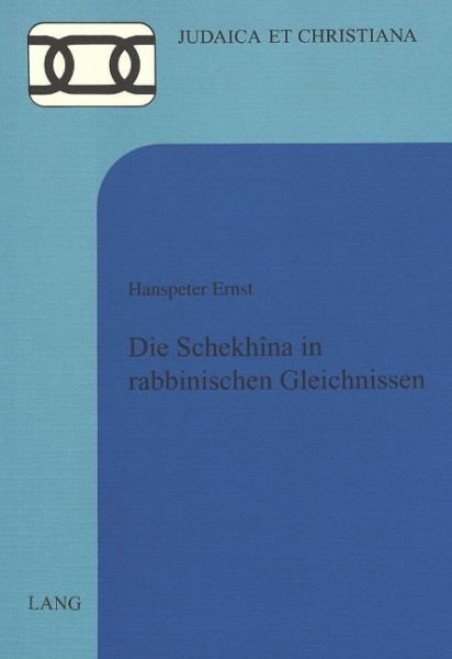 Die Schekhîna in rabbinischen Gleichnissen