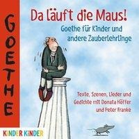 Da läuft die Maus! Goethe für Kinder und andere Zauberlehrlinge