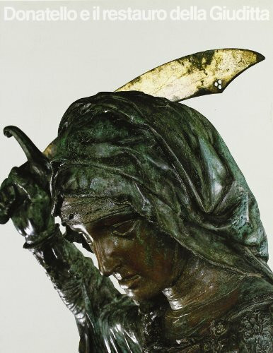 Donatello e il restauro della Giuditta