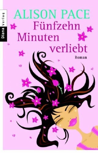 Fünfzehn Minuten verliebt: Roman