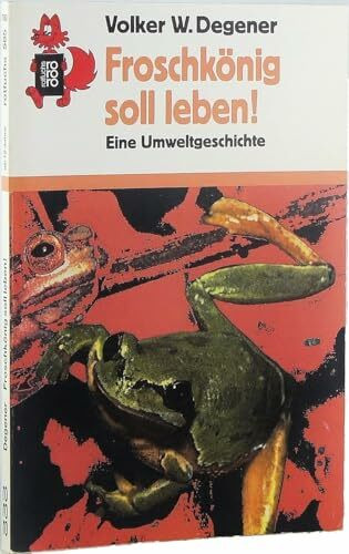 Froschkönig soll leben!: Eine Umweltgeschichte (rororo rotfuchs)