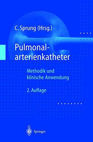 Pulmonalarterienkatheter: Methodik und Klinische Anwendung (German Edition)