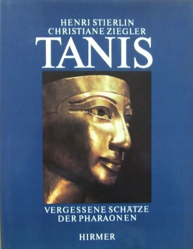 Tanis. Vergessene Schätze der Pharaonen