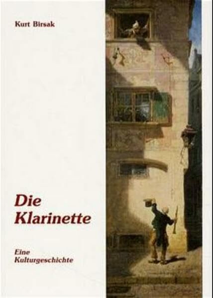 Die Klarinette: Eine Kulturgeschichte