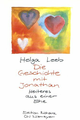 Die Geschichte mit Jonathan: Heiteres aus einer Ehe (Edition Richarz im Verlag C W Niemeyer. Grossdruckreihe / Bücher in grosser Schrift)