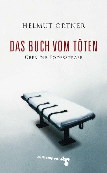 Das Buch vom Töten: Über die Todesstrafe