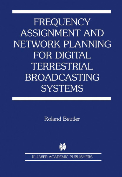 Frequency Assignment and Network Planning for Digital Terrestrial Broadcasting Systems (Ercoftac S)