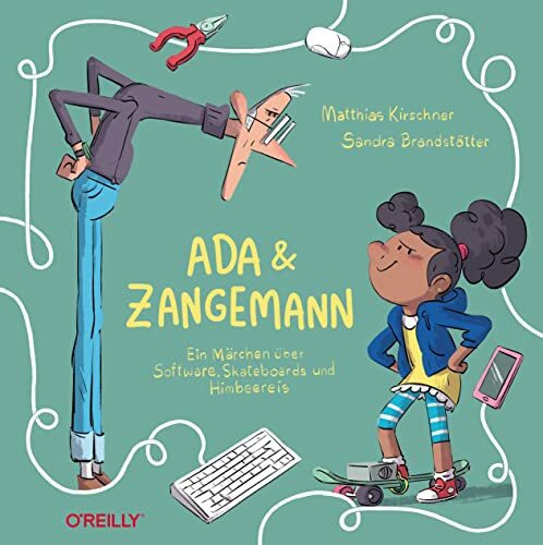 Ada und Zangemann: Ein Märchen über Software, Skateboards und Himbeereis