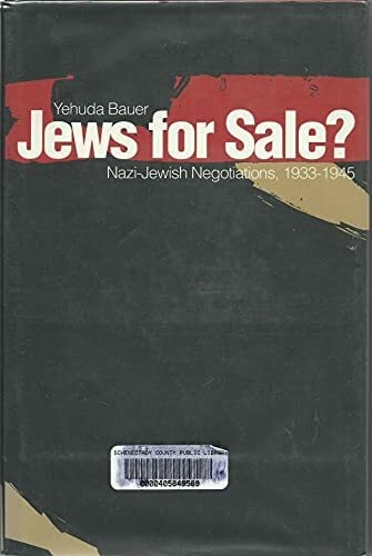 Jews for Sale?: Nazi-Jewish Negotiations, 1933-1945 Jews for Sale?: Nazi-Jewish Negotiations, 1933-1945