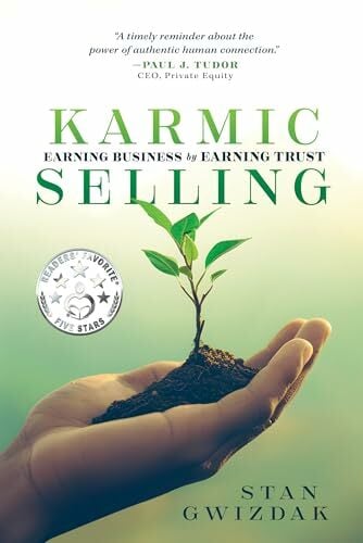 Karmic Selling: Earning Business by Earning Trust Karmic Selling: Earning Business by Earning Trust