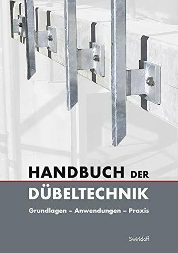 Handbuch der Dübeltechnik: Grundlagen - Anwendung - Praxis