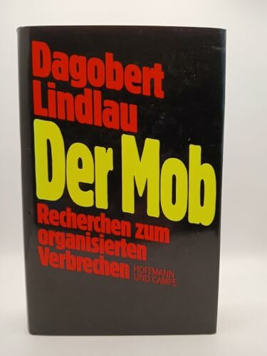 Der Mob. Recherchen zum organisierten Verbrechen