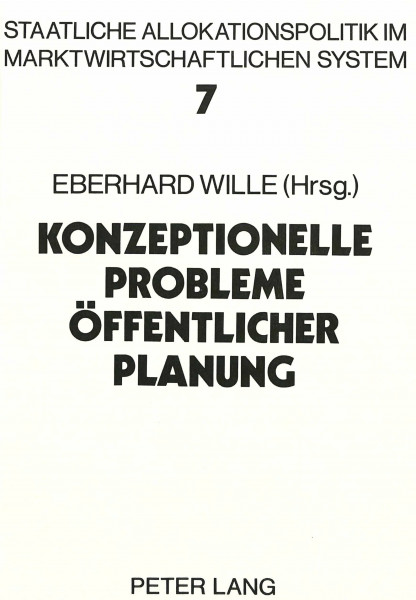 Konzeptionelle Probleme öffentlicher Planung (Allokation im marktwirtschaftlichen System, Band 7)