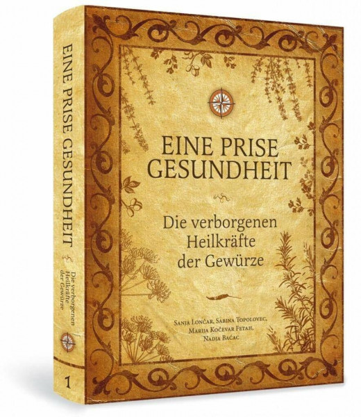 Eine Prise Gesundheit: Die verborgenen Heilkräfte der Gewürze (Eine Prise / Die verborgenen Heilkräfte der Gewürze)