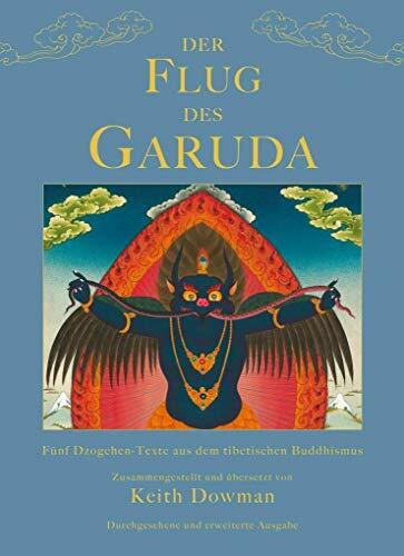 Der Flug des Garuda: Fünf Dzogchen-Texte aus dem tibetischen Buddhismus (edition khordong)