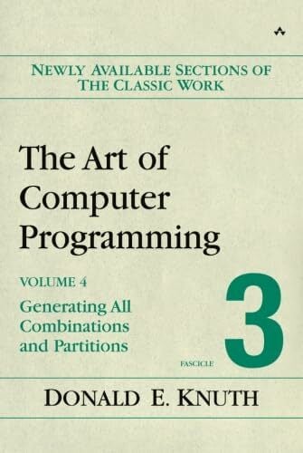 The Art of Computer Programming, Volume 4, Fascicle 3: Generating All Combinations and Partitions The Art of Computer Programming, Volume 4, Fascicle 3: Generating All Combinations and Partitions