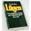 Lügen. Vom täglichen Zwang zur Unaufrichtigkeit