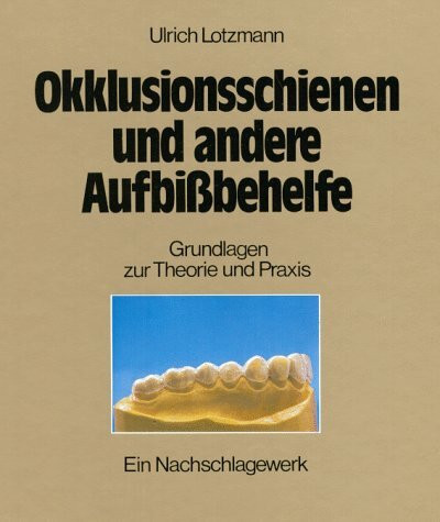 Okklusionsschienen und andere Aufbissbehelfe