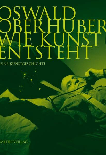 Wie Kunst ensteht: Eine Kunstgeschichte im Gespräch mit Ursula Riederer: Eine Kunstgeschichte im Gespräch mit Ursula Riedereri