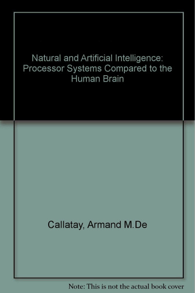 Natural and Artificial Intelligence: Processor Systems Compared to the Human Brain