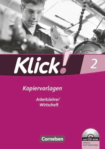 Klick! Arbeitslehre/Wirtschaft|NULL|Alle Bundesländer - Ausgabe ab 2011|Band 2|NULL|NULL|Kopiervorlagen mit CD-ROM|NULL Klick! Arbeitslehre/Wirtschaft|NULL|Alle Bundesländer - Ausgabe ab 2011|Band 2|NULL|NULL|Kopiervorlagen mit CD-ROM|NULL